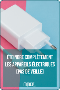 débrancher les chargeurs en veille